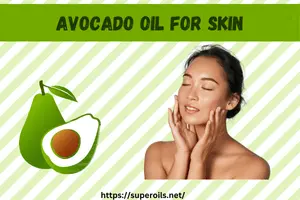 Avocado Oil for Skin