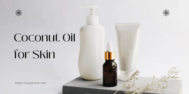Coconut Oil for Skin 800x400 Coconut Oil for Skin - Main Imge