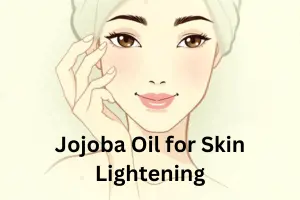 Jojoba Oil for Skin Lightening: Natural Solution for Dark Spots