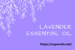 Lavender Essential Oil Uses: Natural Remedy for Stress