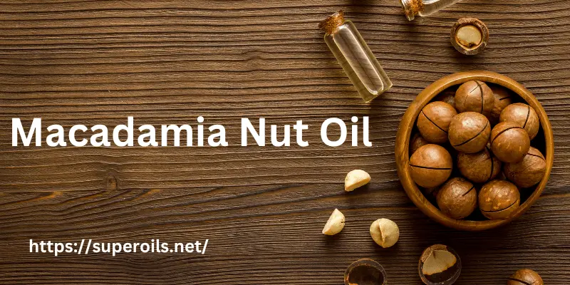 Macadamia Nut Oil - Banner Image Macadamia Nut Oil Banner Image