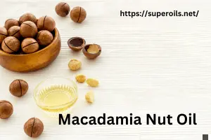 Macadamia Nut Oil Benefits for Cooking and Skin Care