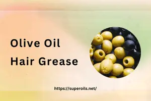 Olive Oil Hair Grease: How to Use for Best Results