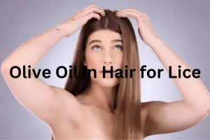 Olive Oil in Hair for Lice: A Natural Removal Method