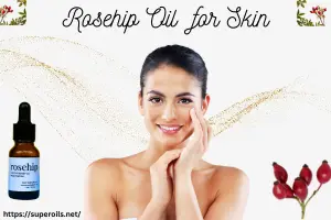 Is Rosehip Oil Good for Your Skin?