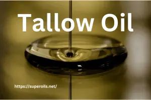 Complete Guide to Tallow Oil: Benefits and Uses