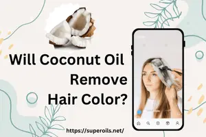 Will Coconut Oil Remove Hair Color?